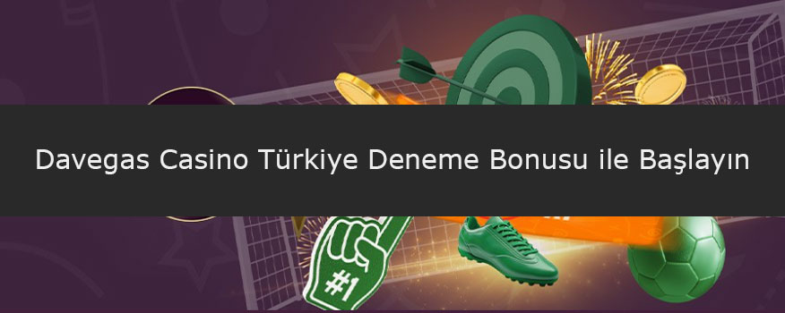 Davegas Deneme Bonusu ile Başlayın. 