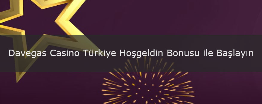 Davegas Hoşgeldin Bonusu. 